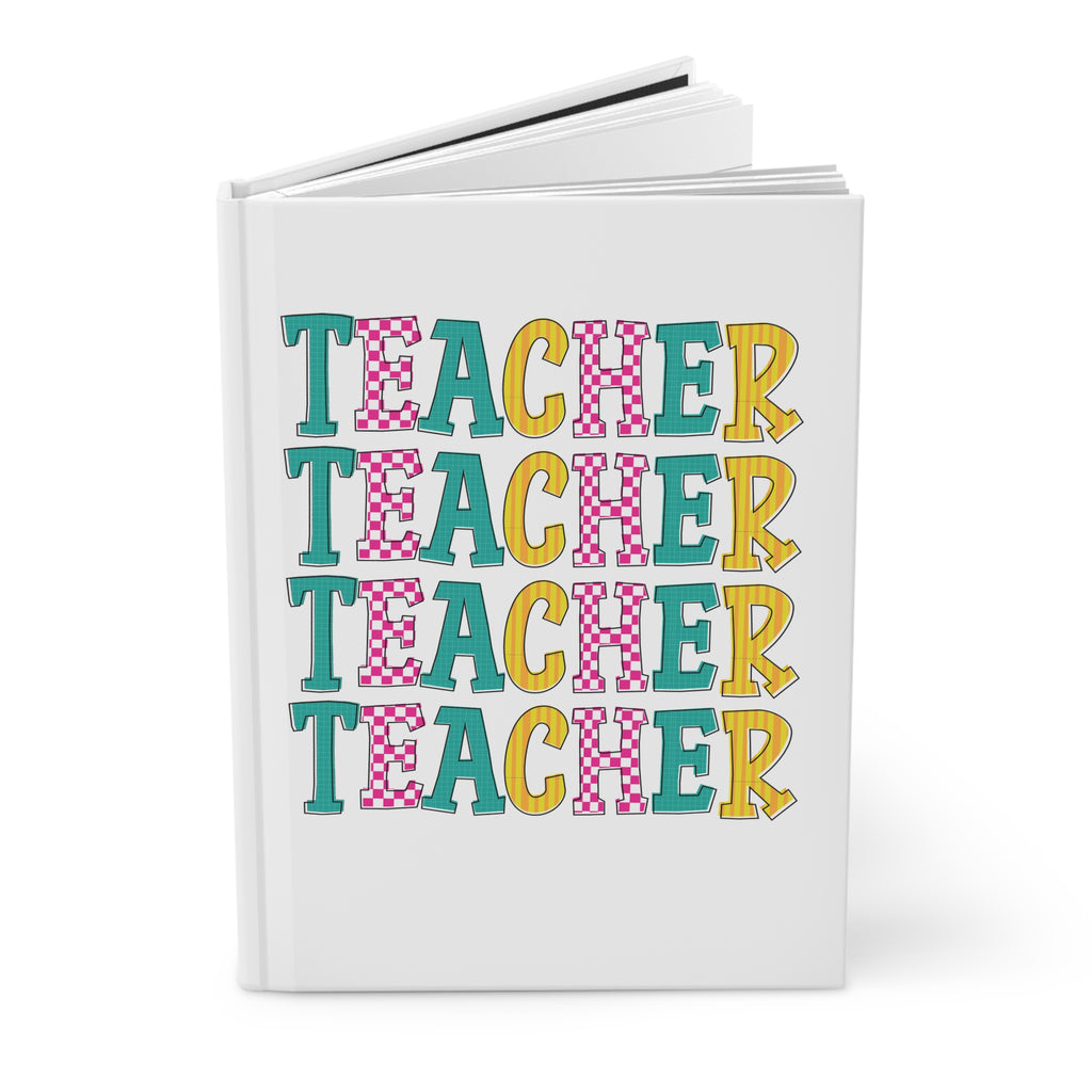 Teacher Repeated Typography Hardcover Journal — Colorful Classroom Notebook