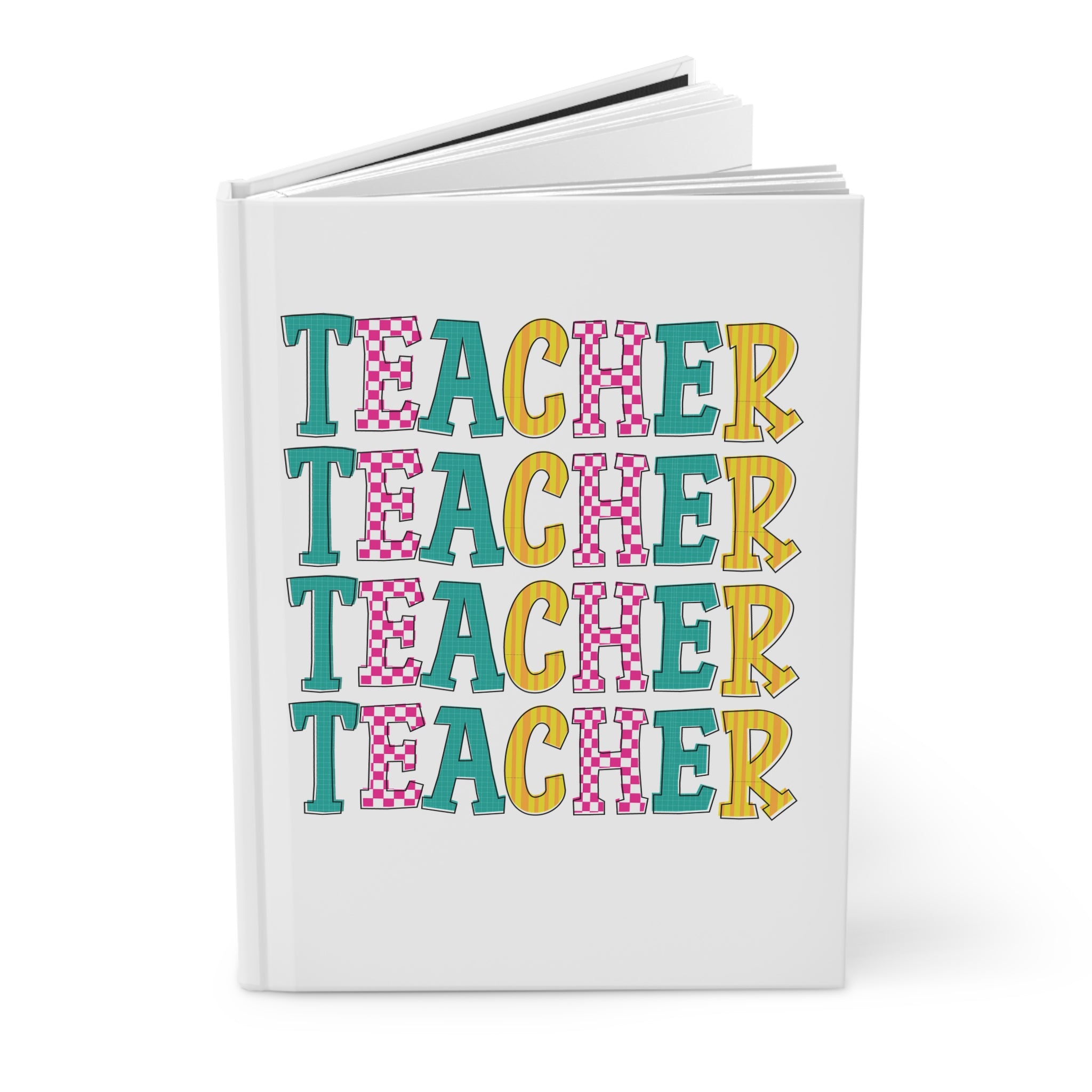 Teacher Repeated Typography Hardcover Journal — Colorful Classroom Notebook