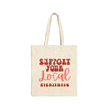Support Your Local Everything Tote Bag — Canvas Market Shopper