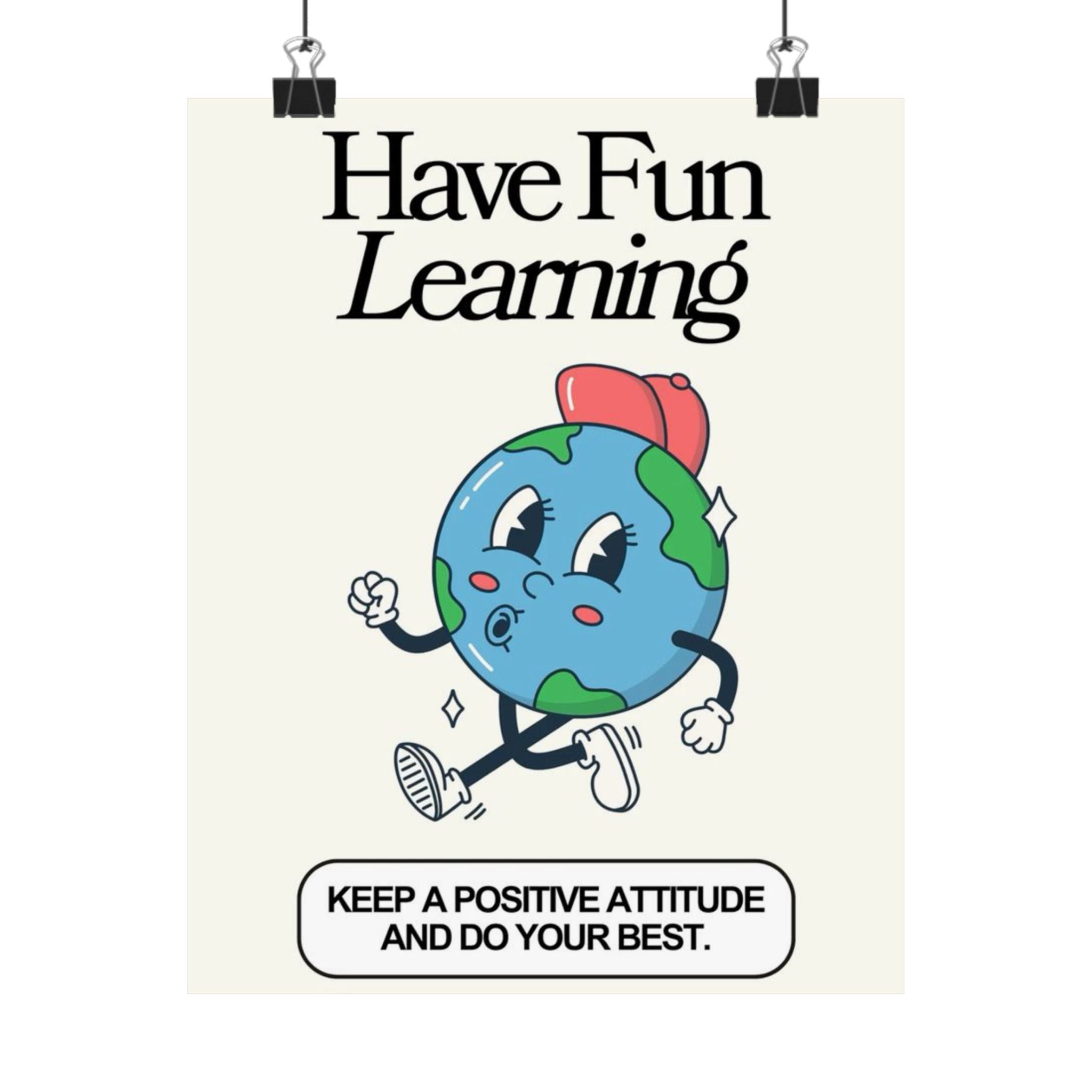 Have Fun Learning Poster — Motivational Classroom Wall Art