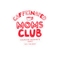 Caffeinated Moms Club Kiss-Cut Sticker — Funny Coffee Mom Laptop Decal