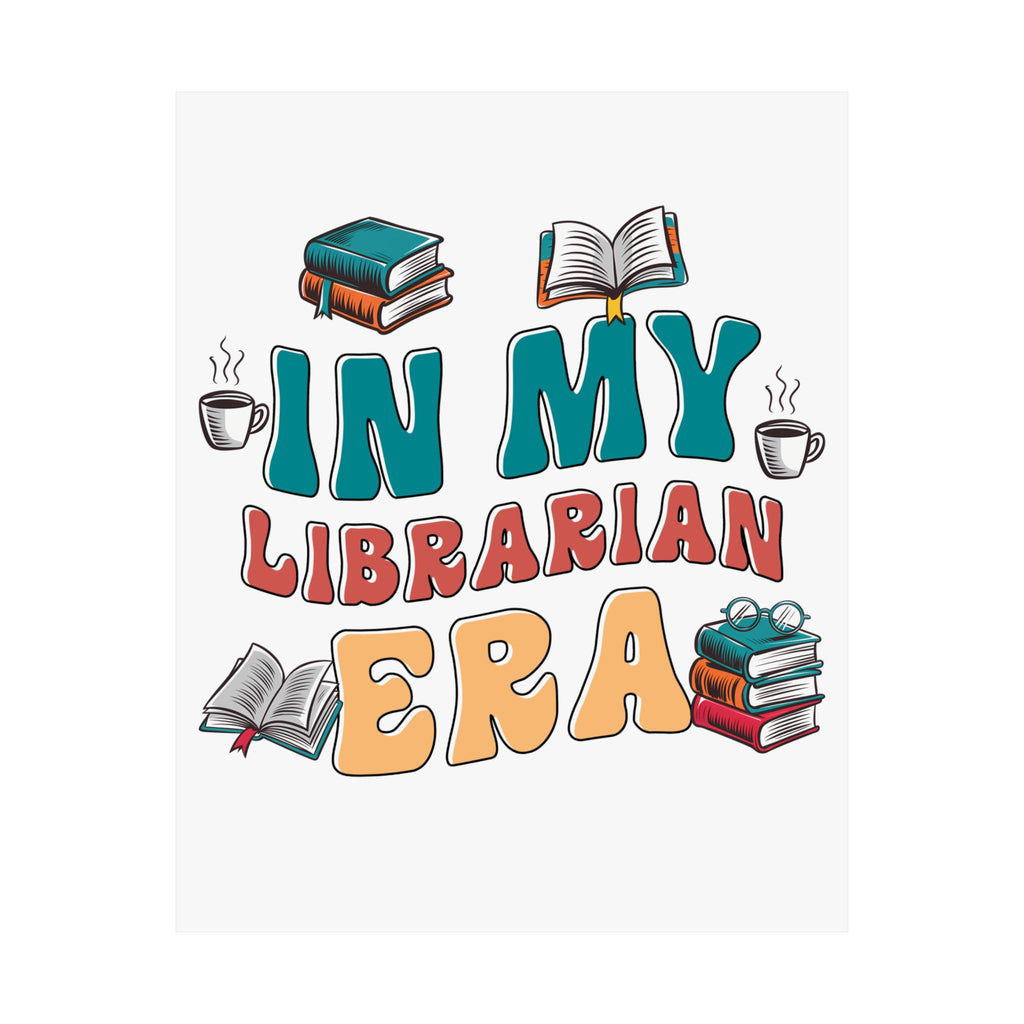 Librarian Era Matte Poster — "In My Librarian Era" Book Lover Wall Art