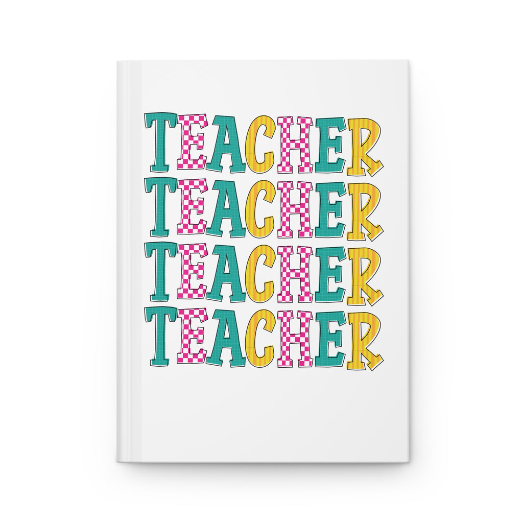 Teacher Repeated Typography Hardcover Journal — Colorful Classroom Notebook