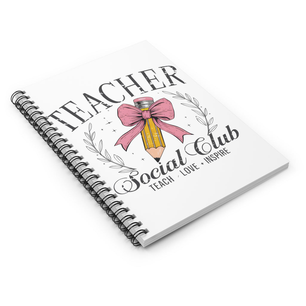 Teacher Social Club Spiral Notebook — Teach • Love • Inspire, Decorative Pencil & Bow Design