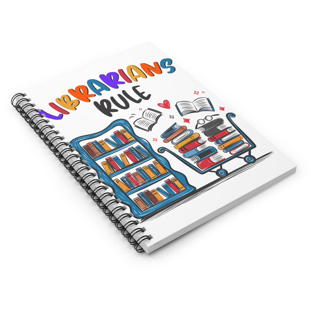 Librarians Rule Spiral Notebook - Funny Teacher Gift, Book Lover Journal