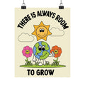 Inspirational Earth Cartoon Poster — “There Is Always Room To Grow” Matte Vertical Print