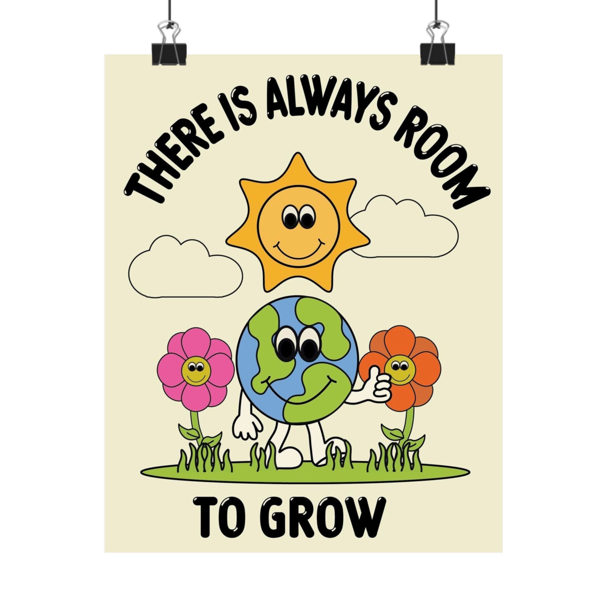 Inspirational Earth Cartoon Poster — “There Is Always Room To Grow” Matte Vertical Print