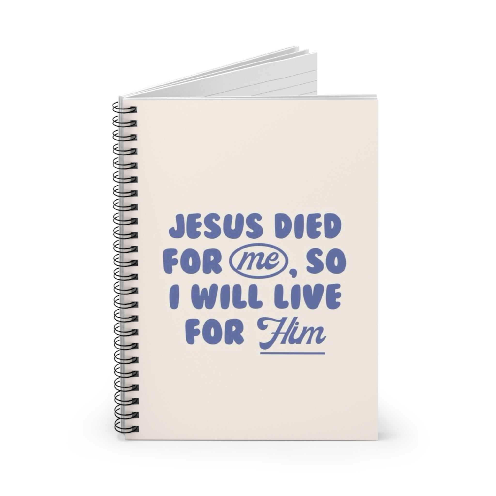 Christian Spiral Notebook – “Jesus Died for Me, So I Will Live for Him” Ruled Journal