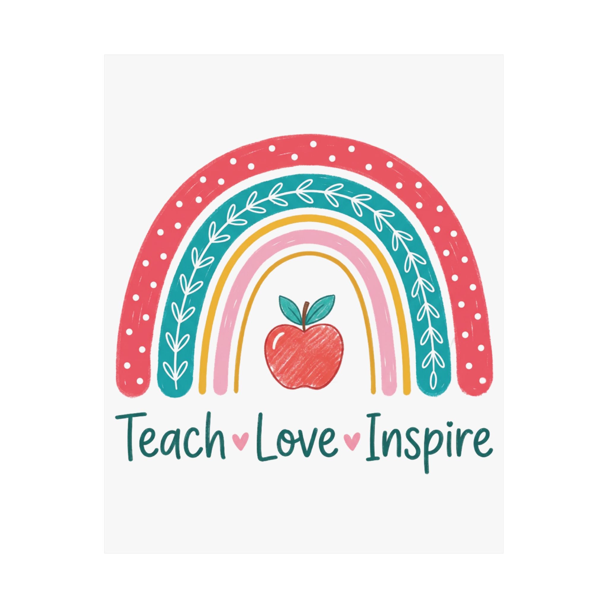 Teacher Teach Love Inspire Poster