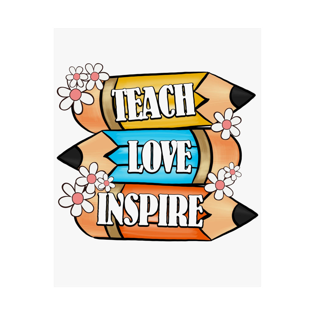 Teach Love Inspire Pencil Wall Poster — Classroom Teacher Decor