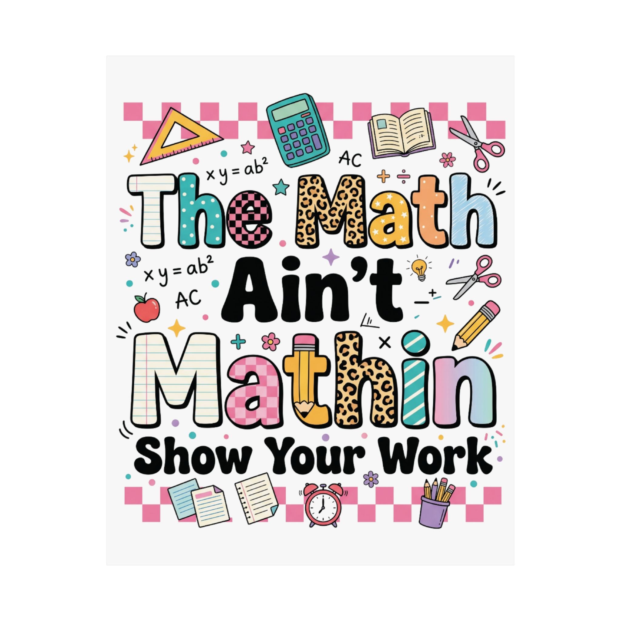 Math Classroom Poster — "The Math Ain't Mathin'" Inspirational Teacher Wall Art