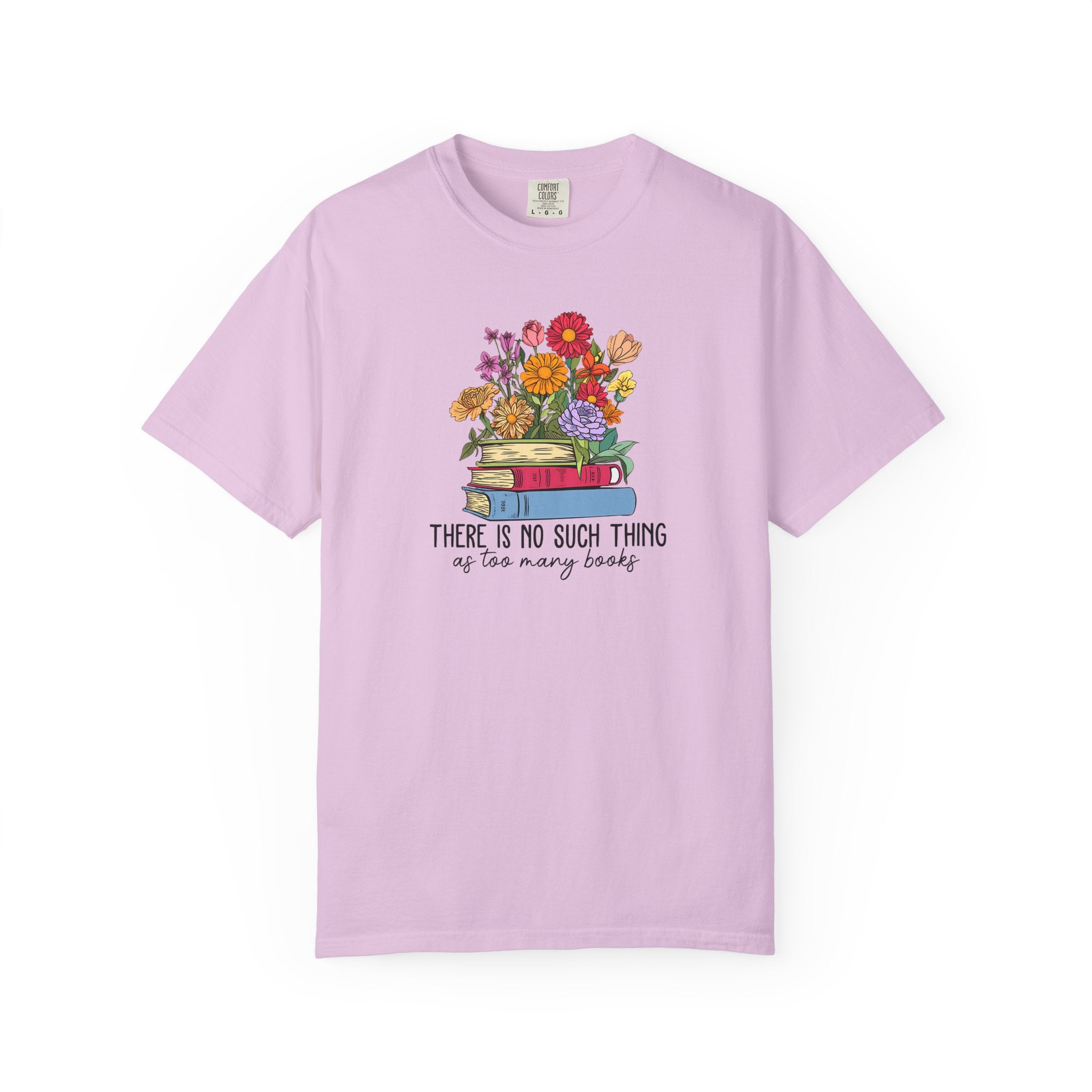 Book Lover T-Shirt — "There Is No Such Thing As Too Many Books" Floral Stack