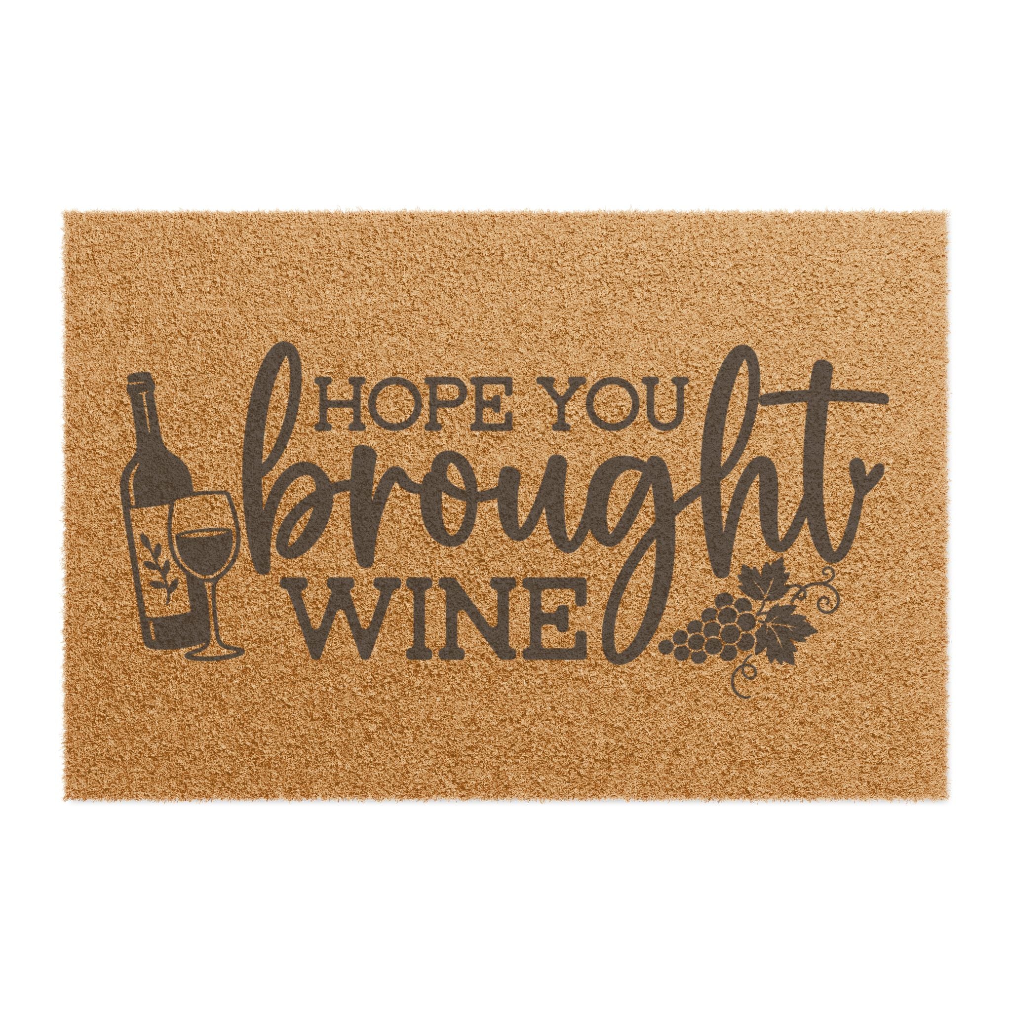 Hope You Brought Wine Welcome Mat