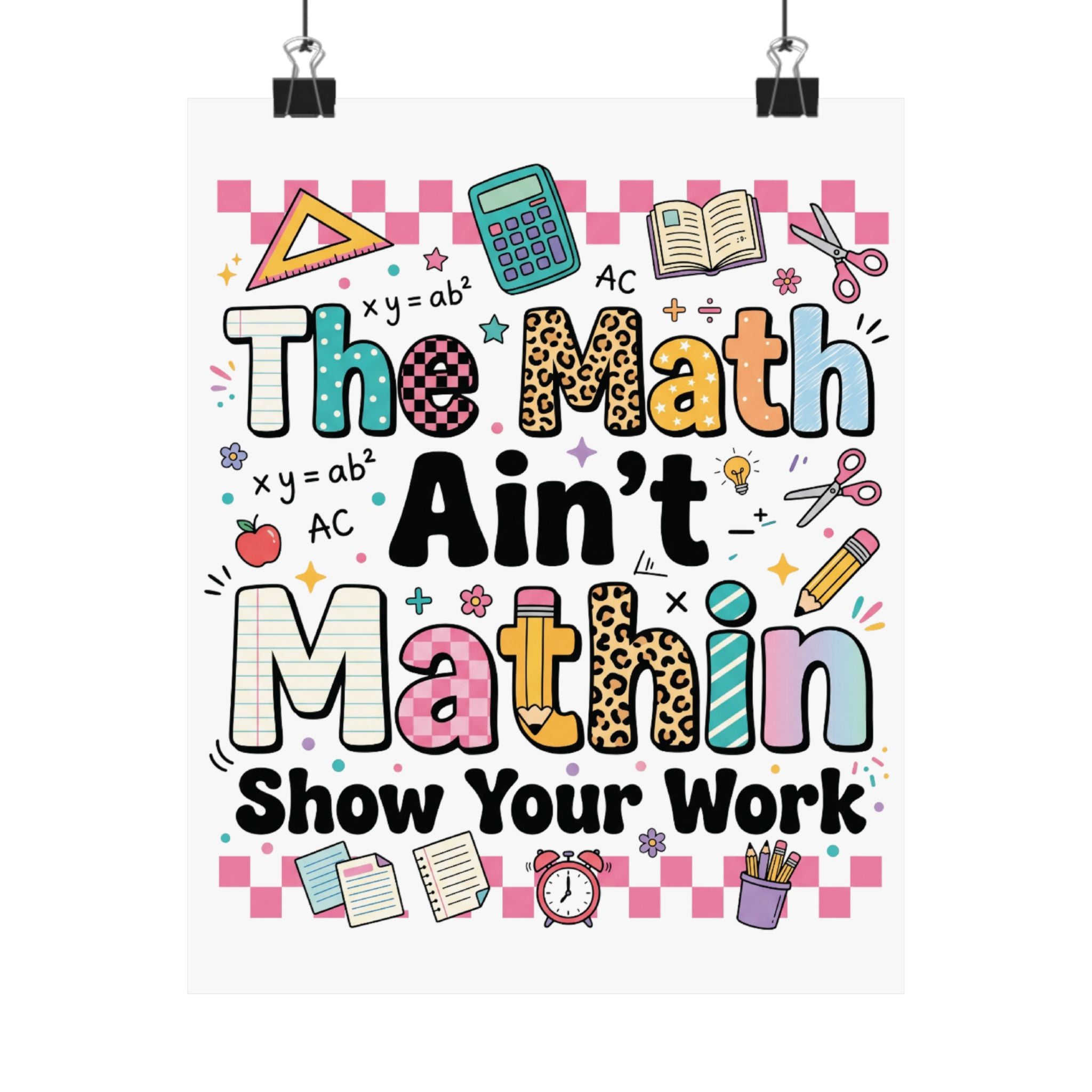 Math Classroom Poster — "The Math Ain't Mathin'" Inspirational Teacher Wall Art