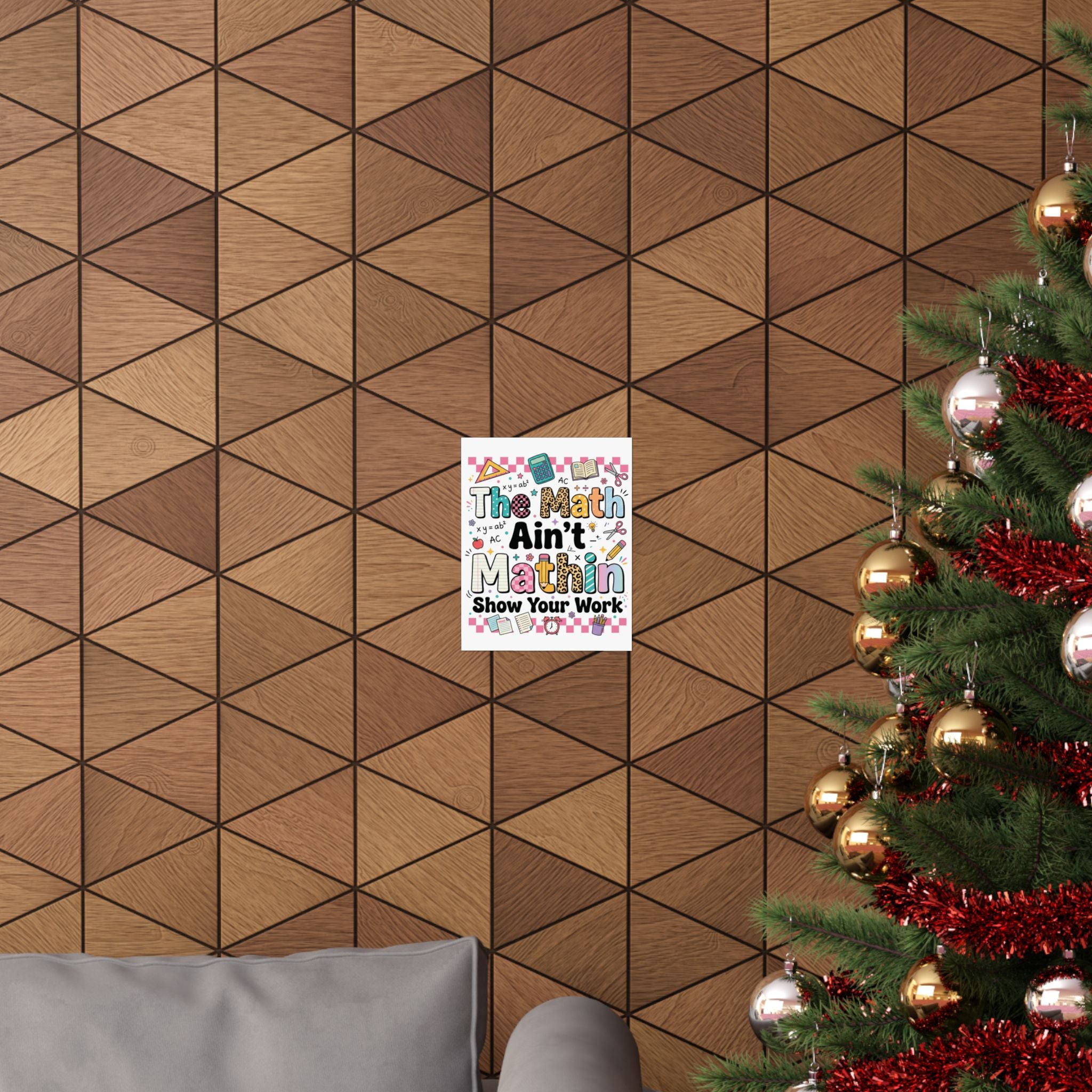 Math Classroom Poster — "The Math Ain't Mathin'" Inspirational Teacher Wall Art