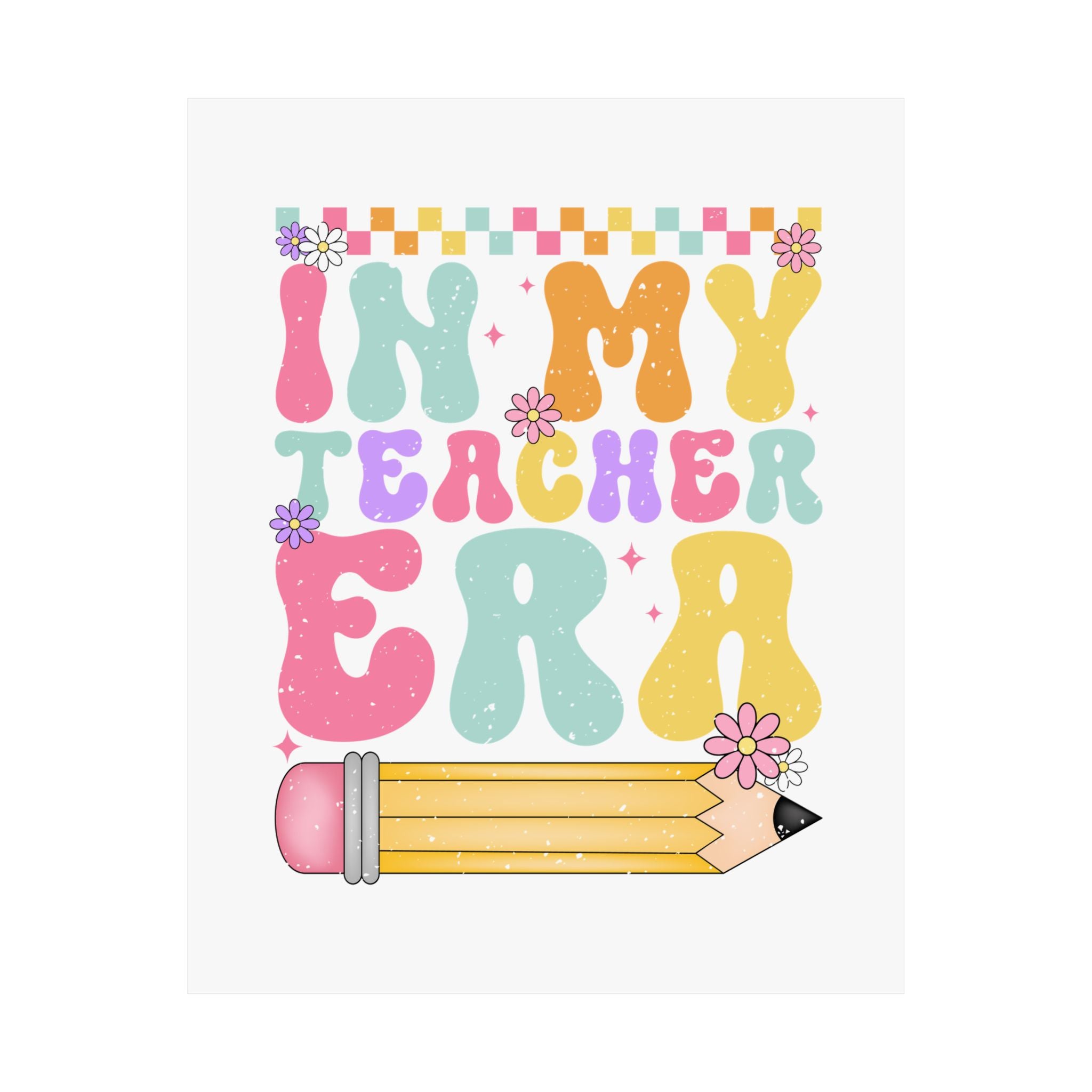 Teacher Era Poster — Cute Retro Pencil Classroom Art ("In My Teacher Era")