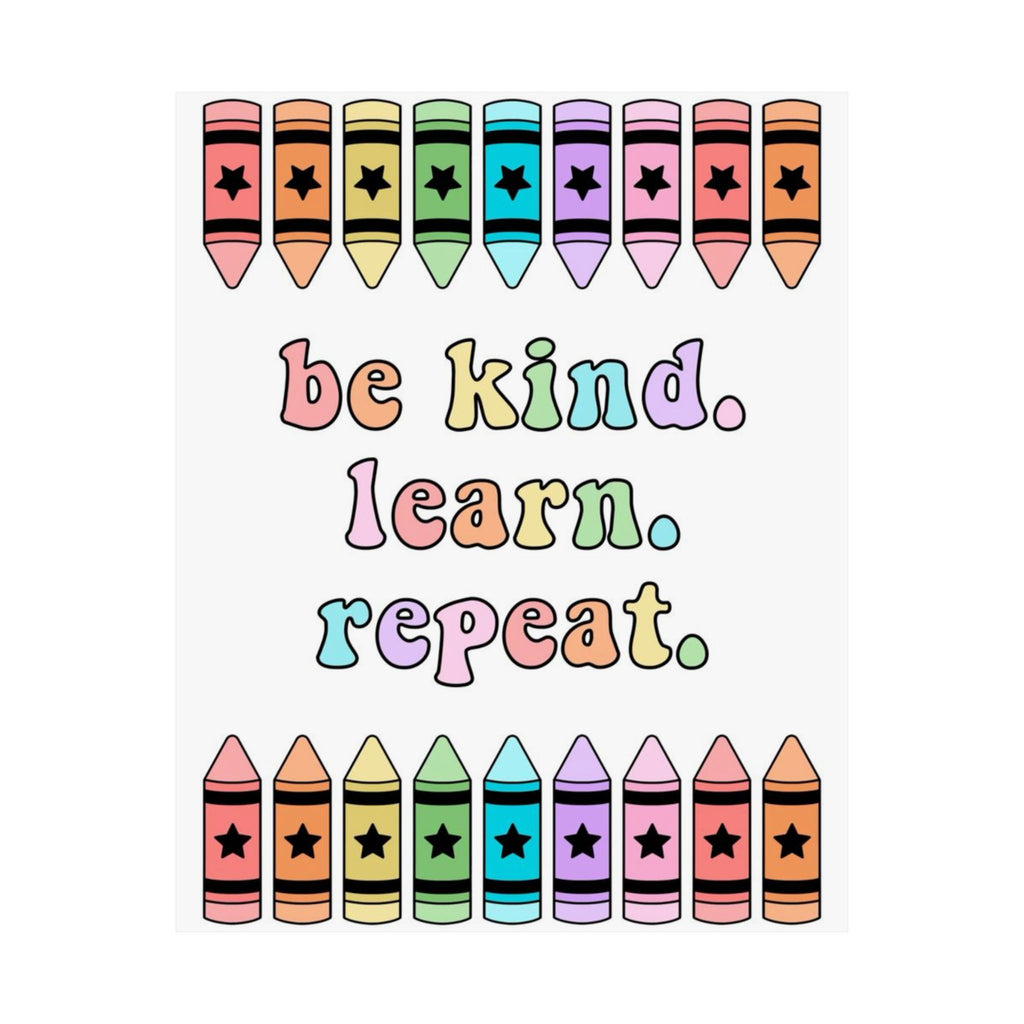 Classroom Poster — "Be Kind. Learn. Repeat." Matte Vertical Art
