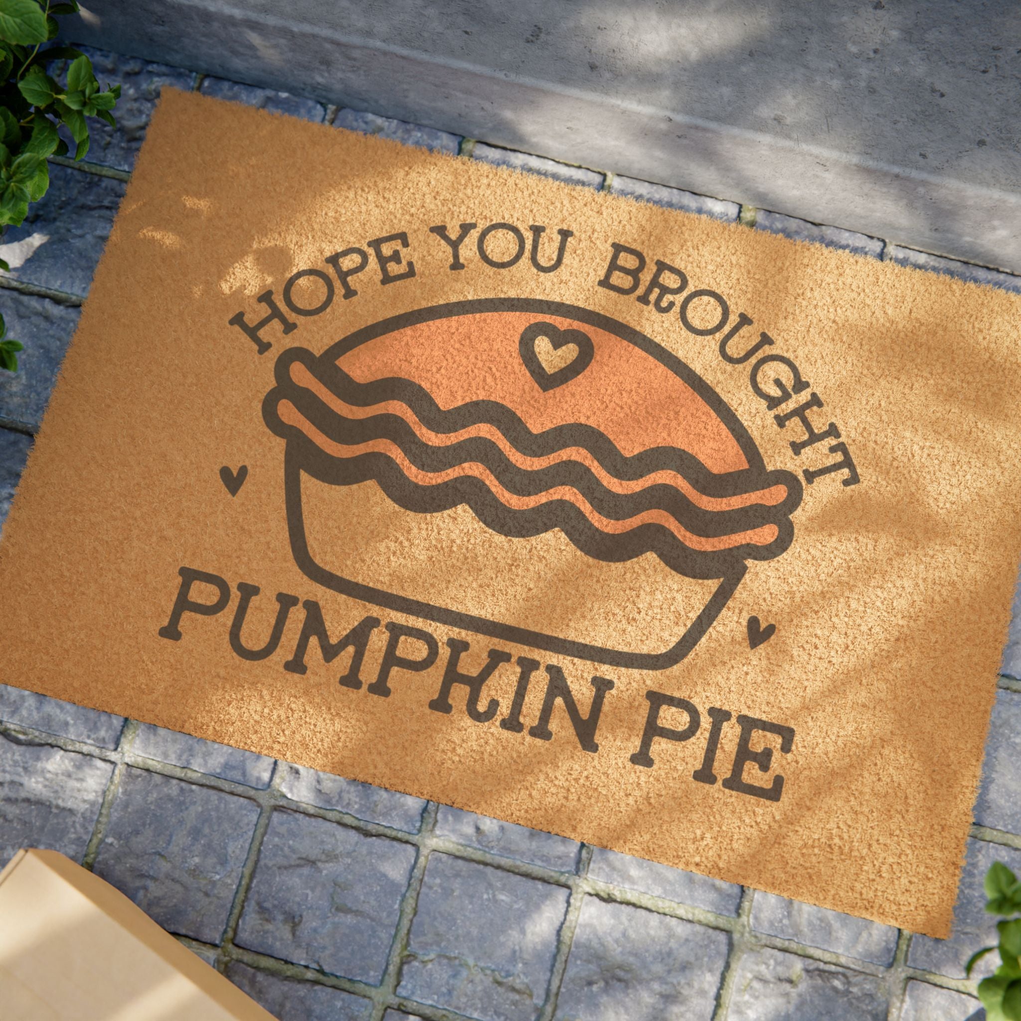 Hope You Brought Pumpkin Pie Welcome Mat