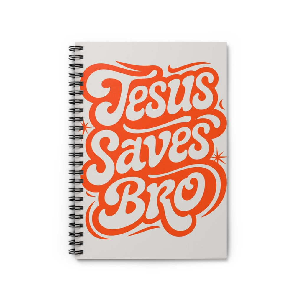 Jesus Saves Bro Spiral Notebook — Retro Faith Quote Ruled Journal