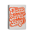 Jesus Saves Bro Spiral Notebook — Retro Faith Quote Ruled Journal