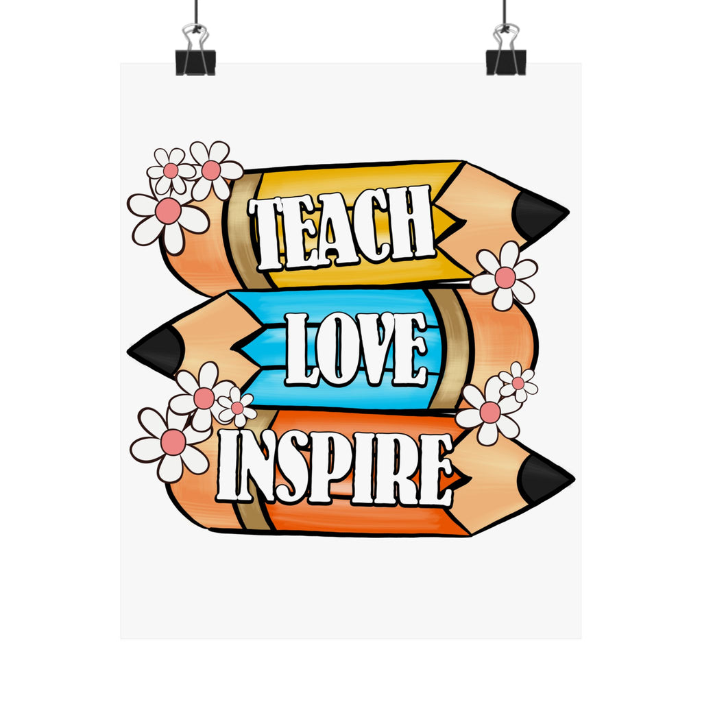 Teach Love Inspire Pencil Wall Poster — Classroom Teacher Decor