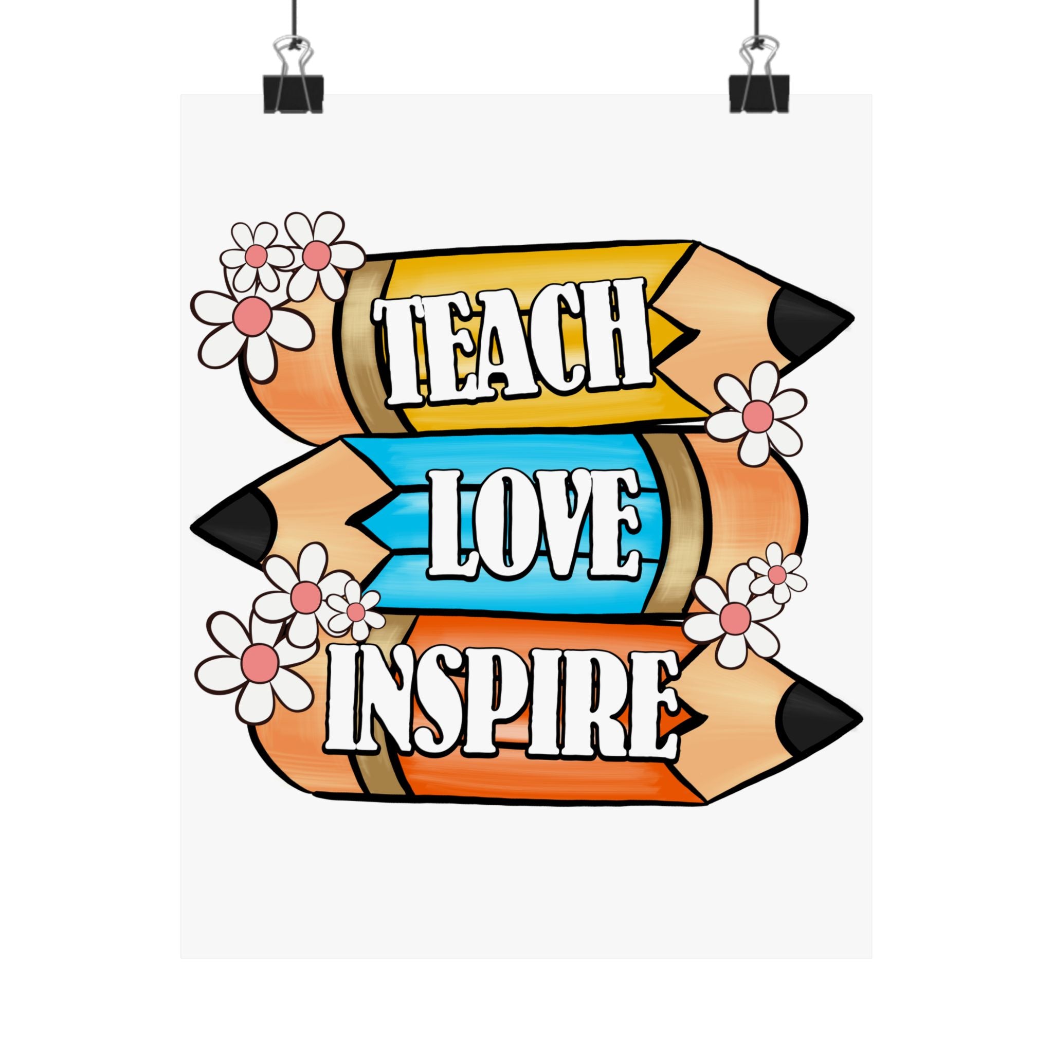 Teach Love Inspire Pencil Wall Poster — Classroom Teacher Decor
