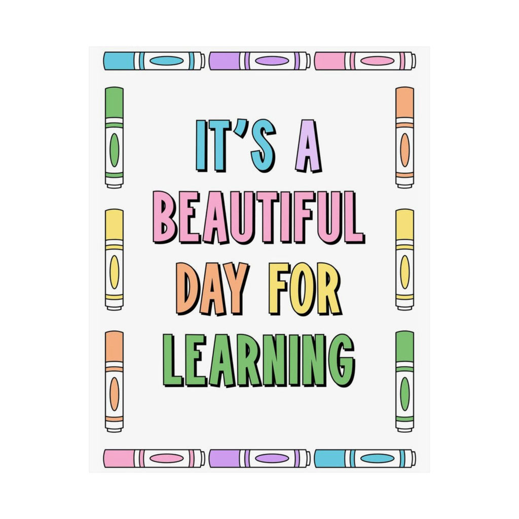 Learning Poster – "It's a Beautiful Day for Learning" Colorful Classroom Wall Art
