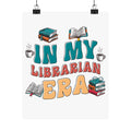 Librarian Era Matte Poster — "In My Librarian Era" Book Lover Wall Art