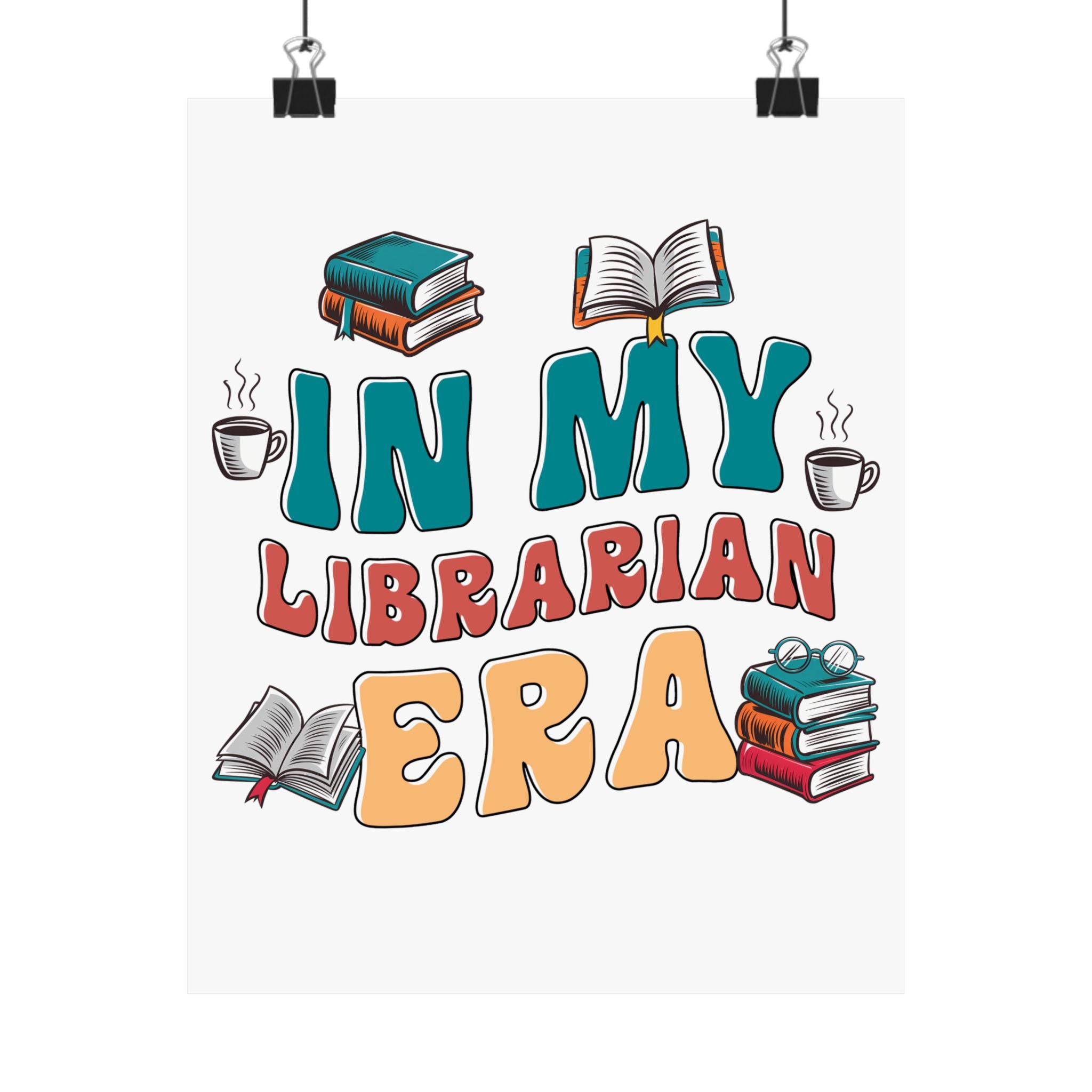 Librarian Era Matte Poster — "In My Librarian Era" Book Lover Wall Art