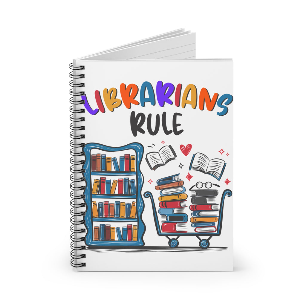 Librarians Rule Spiral Notebook - Funny Teacher Gift, Book Lover Journal