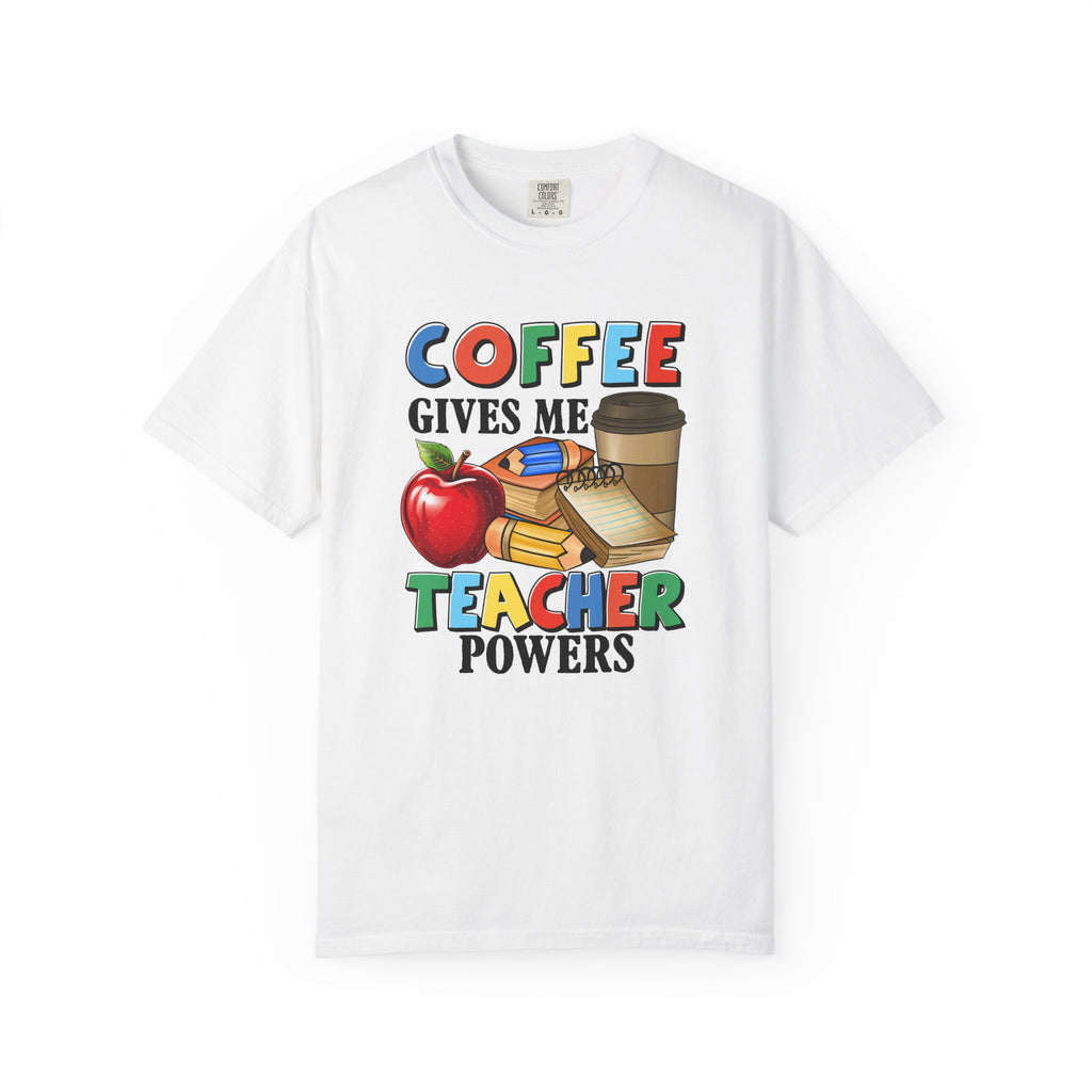 Coffee Gives Me Teacher Powers T-Shirt