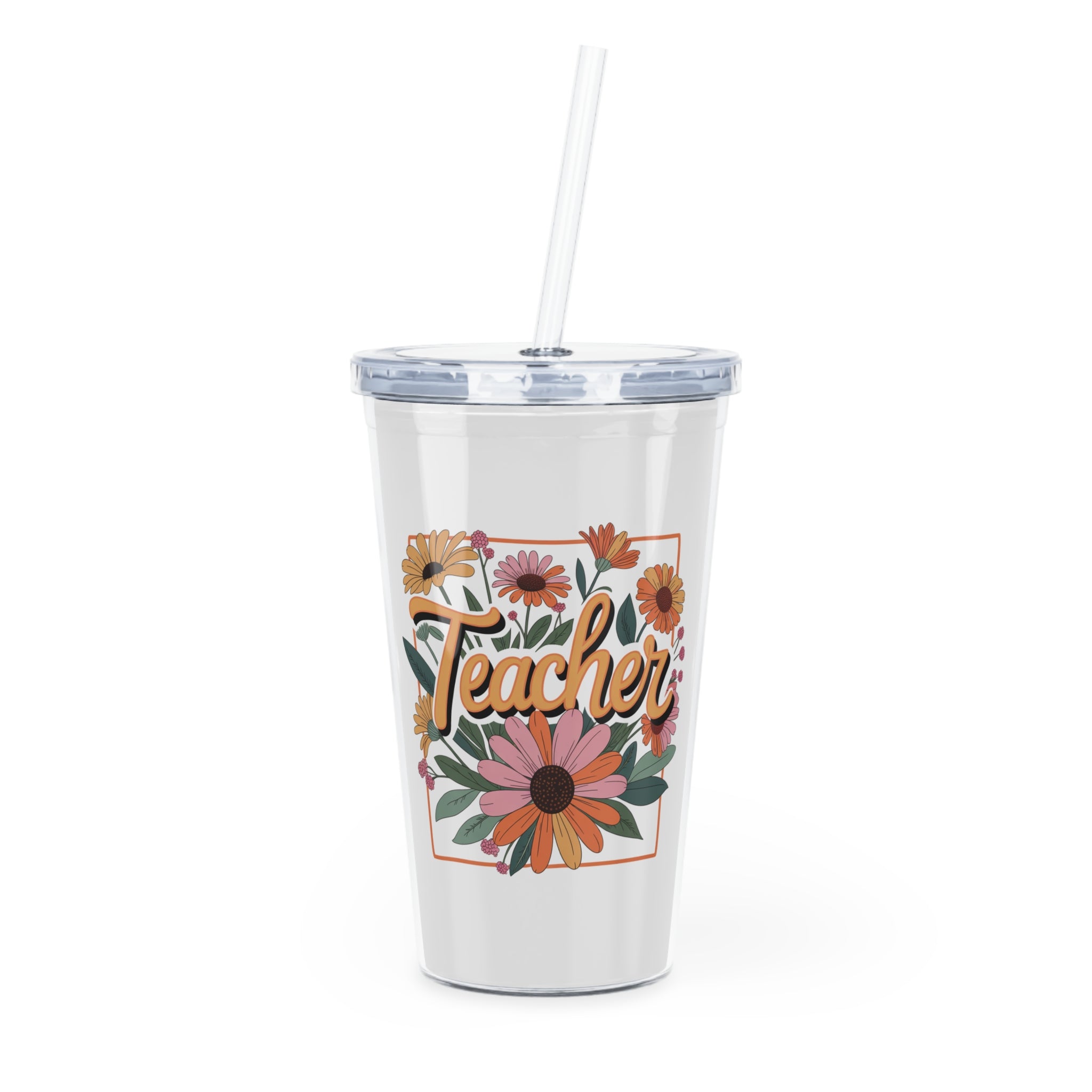 Teacher Floral Tumbler with Straw — Gift for Teachers, Insulated Plastic Cup