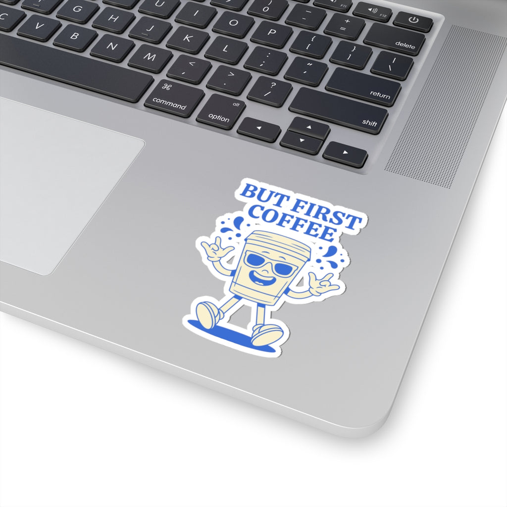But First Coffee Sticker — Cute Walking Coffee Cup Kiss-Cut Sticker for Laptops & Water Bottles