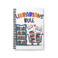 Librarians Rule Spiral Notebook - Funny Teacher Gift, Book Lover Journal
