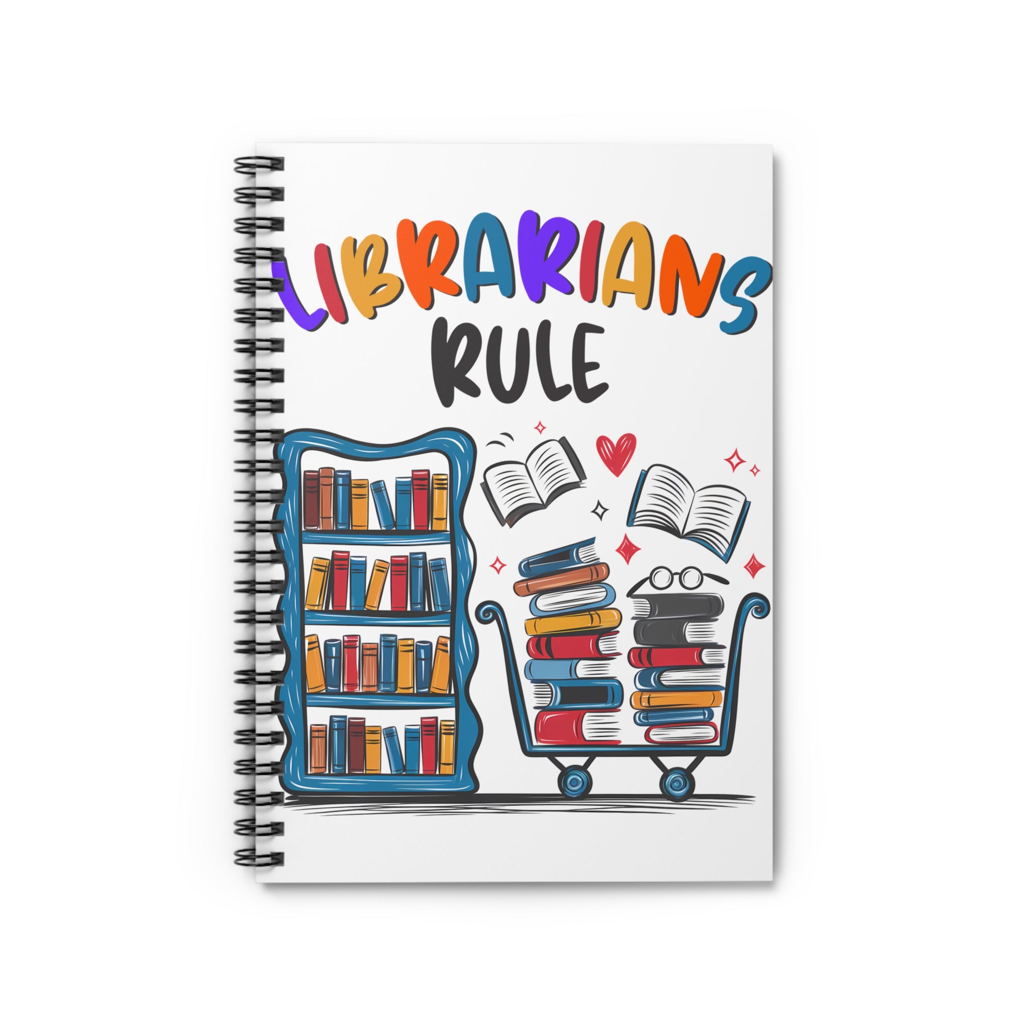 Librarians Rule Spiral Notebook - Funny Teacher Gift, Book Lover Journal