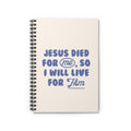 Christian Spiral Notebook – “Jesus Died for Me, So I Will Live for Him” Ruled Journal