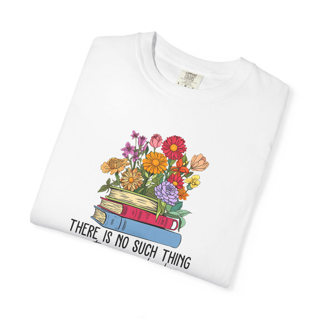 Book Lover T-Shirt — "There Is No Such Thing As Too Many Books" Floral Stack