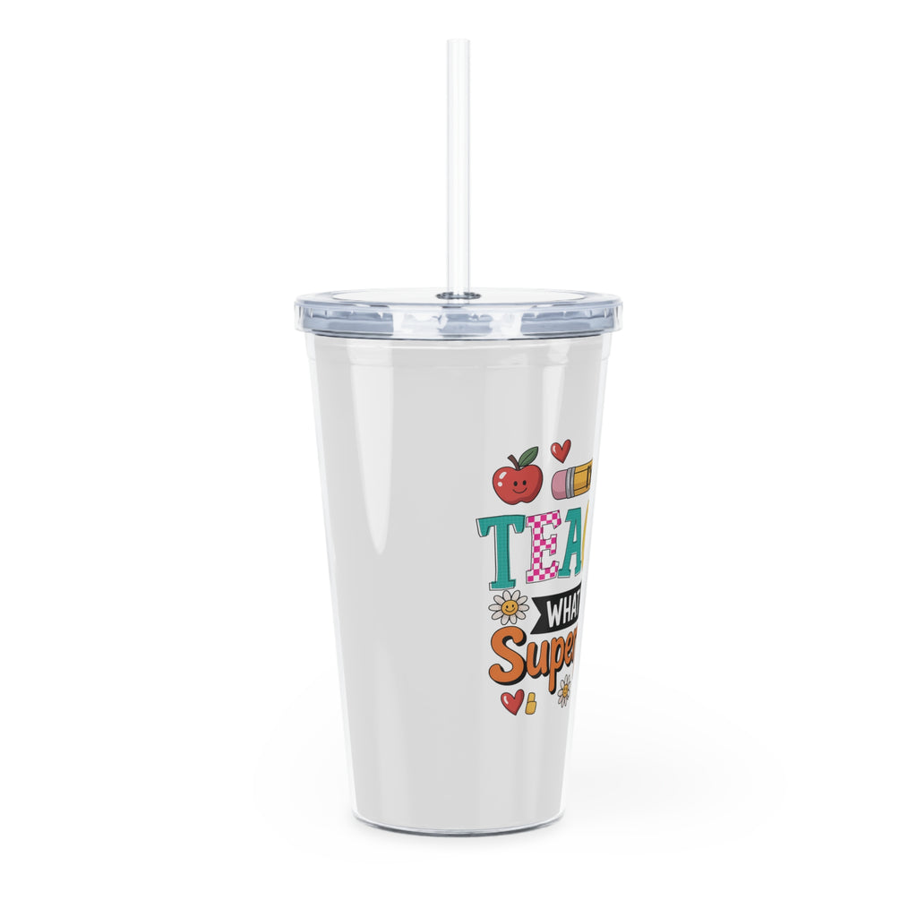 Teacher Tumbler with Straw — "I'm a Teacher, What's Your Superpower?" Insulated Plastic Cup