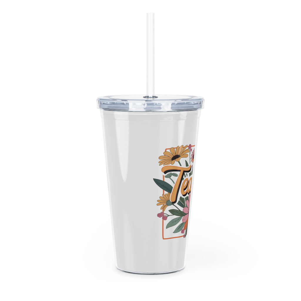 Teacher Floral Tumbler with Straw — Gift for Teachers, Insulated Plastic Cup