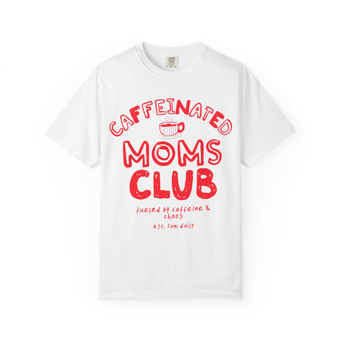 Caffeinated Moms Club T-Shirt — Funny Coffee Mom Tee