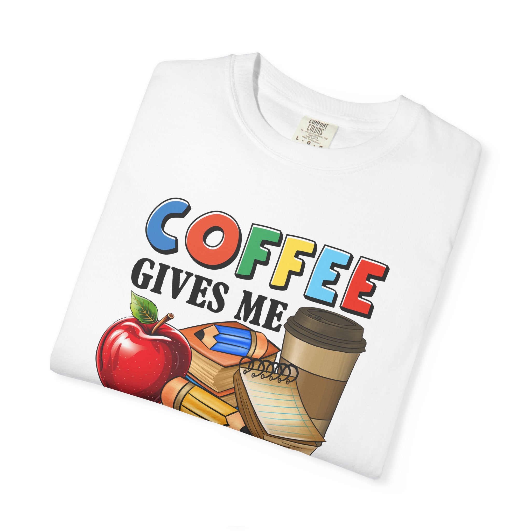 Coffee Gives Me Teacher Powers T-Shirt